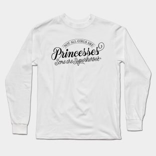 No Princess. Superheroine Long Sleeve T-Shirt